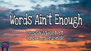Tessa Violet - Words Ain't Enough (Lyrics) 🎵ft. Chloe Moriondo