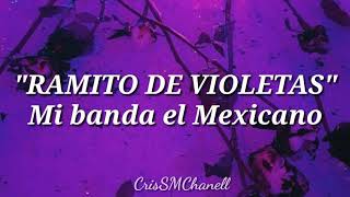 Video thumbnail of ""Ramito de violetas" -- Mi banda el Mexicano. ( CON LETRA )"