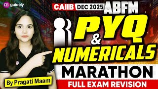 CAIIB ABFM PYQ &amp; Numericals Marathon | CAIIB ABFM Marathon | CAIIB ABFM Online Class | Pragati Ma'am