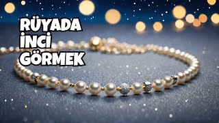 Rüyada İnci Kolyeler Görmek Ne Anlama Geliyor ? - Leyla Bayram İstihare Ve Rüya Yorumcusu