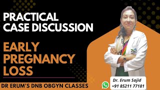 Practical Case Discussion- Early Pregnancy Loss  | DNB Theory Class | DNB OBGYN | Dr Erum Sajid screenshot 5