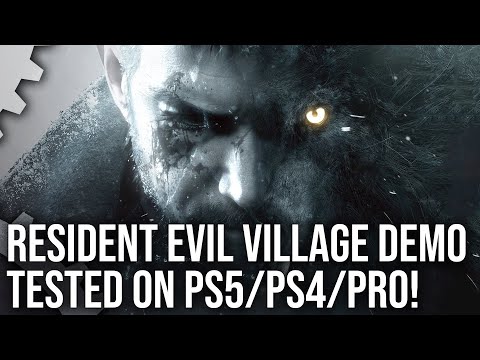 Resident Evil Village Demo: PS5 vs PS4 Pro vs Pro - All Consoles, All Modes Tested