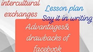 Say it in writing p19 Advantages and drawbacks of facebook