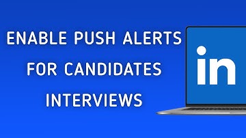 How To Enable Push Notifications For Candidates Interviews On LinkedIn On PC (New Update)