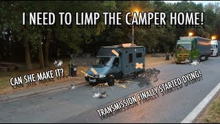 Limping my RUINED Camper Home! : PART 1