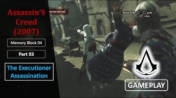 Assassin’s Creed (2007) – Memory Block 04 (Part 03) | Jerusalem Executioner | Gameplay Walkthrough