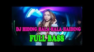 DJ HE DUDAL LAHE HIDING HALA HALA HAIDING  ( KUTIDHIENG) - DJ COCOK BUAT CEK SOUND FULL BASS HOREG