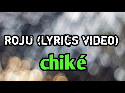 Chiké - Roju (Lyrics video) - YouTube