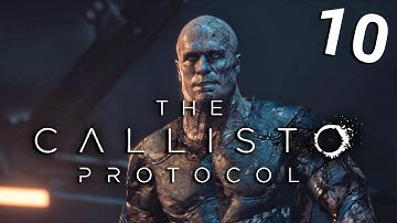 Part 10 [Final] | The Callisto Protocol