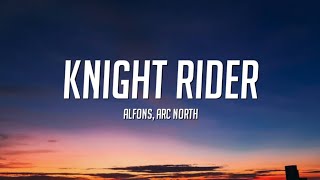 Alfons, Arc North - Knight Rider (Lyrics)
