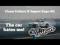 Clean culture x import expo nc drift event  did not go as expected 