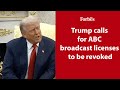 Trump lashes out at reporter, calls for ABC's license to be revoked