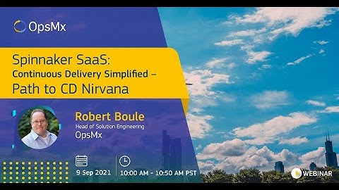 Spinnaker SaaS: Continuous Delivery Simplified on the Path to CD Nirvana