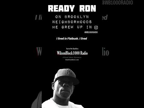 Ready Ron on New York Neighborhoods He Grew Up In...