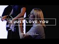 I Just Love You | Hannah Babarskis