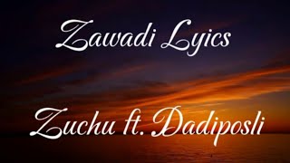 Zuchu ft Dadiposli : Zawadi (lyrics video)