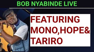 Bob Nyabinde,Mono Mukundu,Hope Masike,Tariro negit