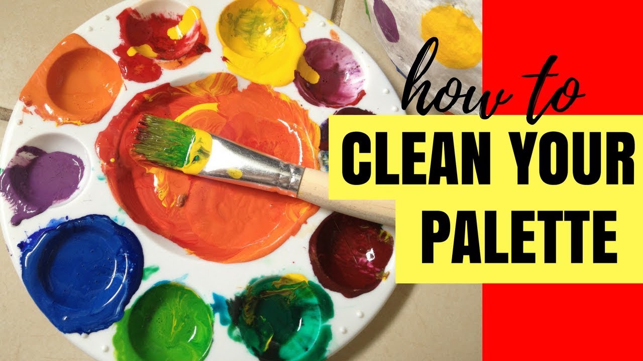 How To Clean Your Acrylic Paint Palette