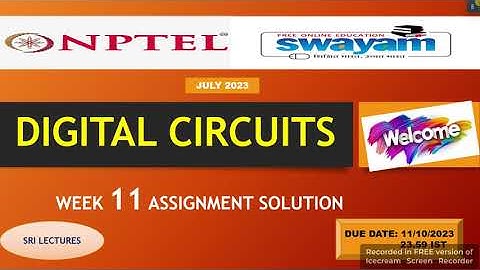 💥WEEK 11💥🔥100%🔥DIGITAL CIRCUITS ASSIGNMENT SOLUTION💥