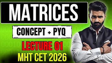 Matrices | Concept + PYQ | Lecture 01 | MHTCET 2026 | Pradeep Giri Sir