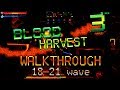 Blood Harvest 3 — Walkthrough (18–21 wave)