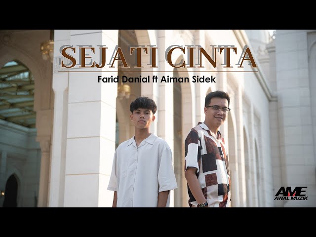 Sejati Cinta - Farid Danial Ft Aiman Sidek (Official Muzik Video) class=