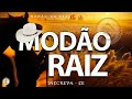 MODÃO DAS ANTIGAS |  AS MELHORES SERTANEJO RAIZ MODA DE VIOLA - RAIZ SERTANEJA SÓ MODÃO!