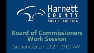 Harnett County Work Session 9/27/21