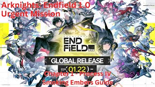 Urgent Mission Chapter 1 - Process IV Smoking Embers Guide【Endfield 1.0】