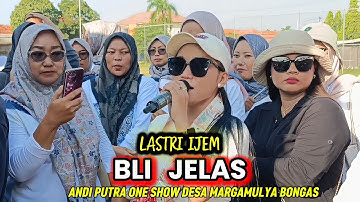 Bli Jelas - Lastri Ijem Andi Putra one|| margamulya bongas