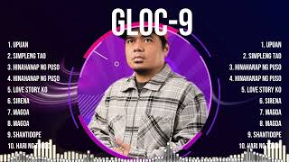 Gloc 9 Greatest Hits Ever ~ The Very Best Songs Playlist Of All Time