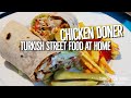 Chicken Doner & Lavash Bread Recipe | Turkish Street Food