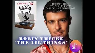 Robin Thicke - The Lil&#39; Things