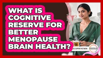 What Is Cognitive Reserve For Better Menopause Brain Health? - Menopause Support Network