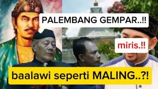 BAALAWI BIKIN GARA GARA.?!! KRONOLOGI MAKAM KESULTANAN PALEMBANG HAMPIR KECOLONGAN.!!