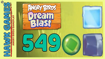 Angry Birds Dream Blast Level 549 - Walkthrough, No Boosters