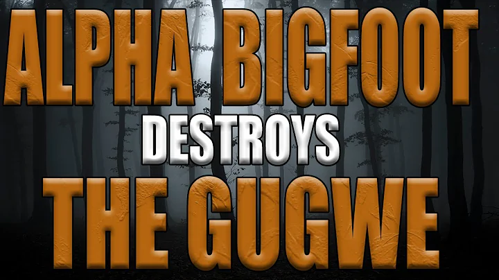 Bigfoot  Kills a Rogue Gugwe