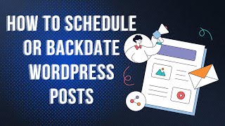 Backdate or Schedule WordPress Posts Like a Pro