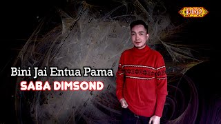 Bini Jai Entua Pama - Saba Dimsond  ( Lyric)