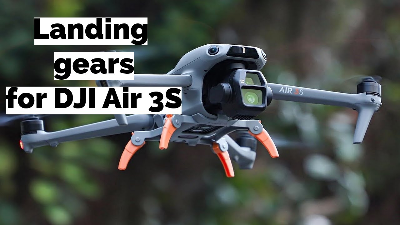 Best Landing Gears for DJI Air 3S