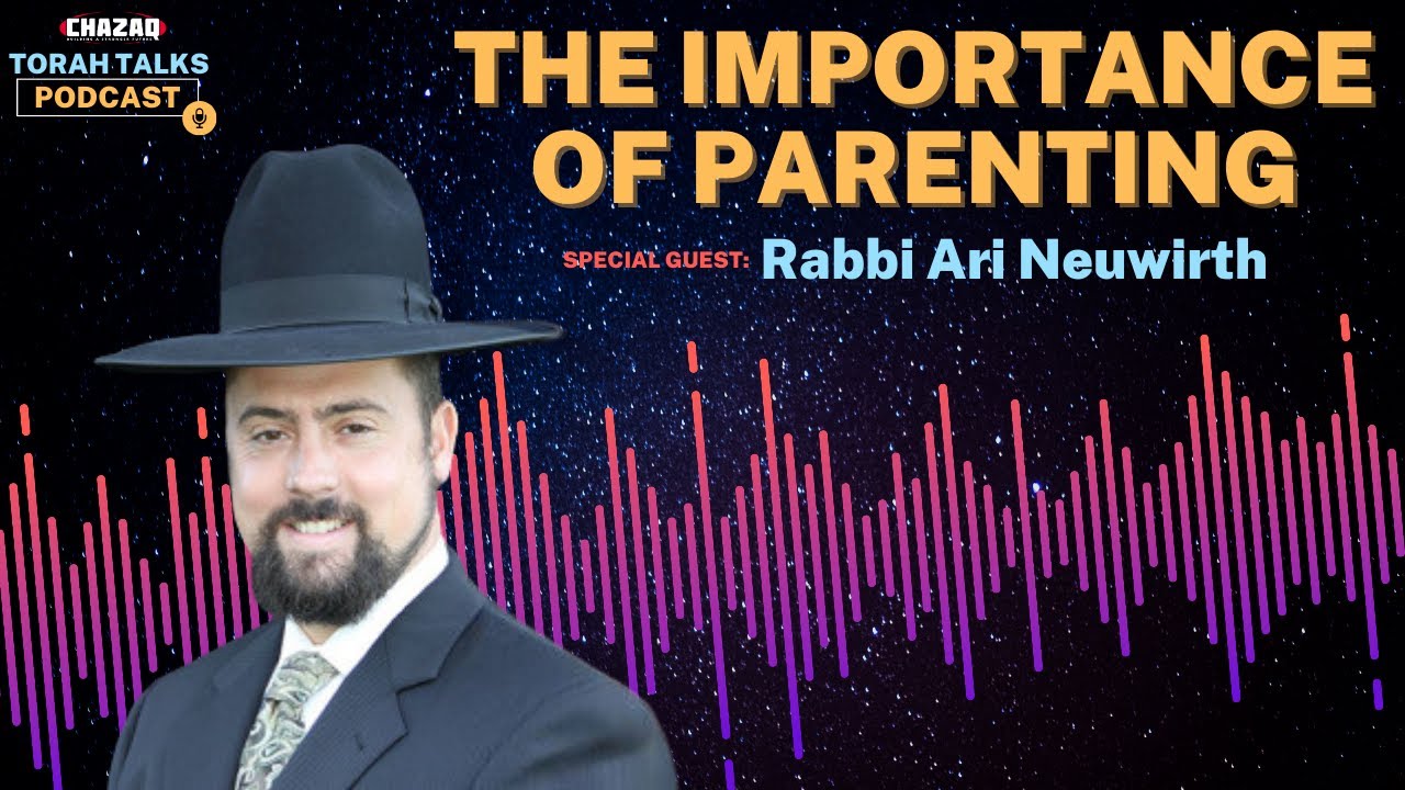 CHAZAQ's Torah Talks #143 Rabbi Ari Neuwirth - The Importance of Parenting