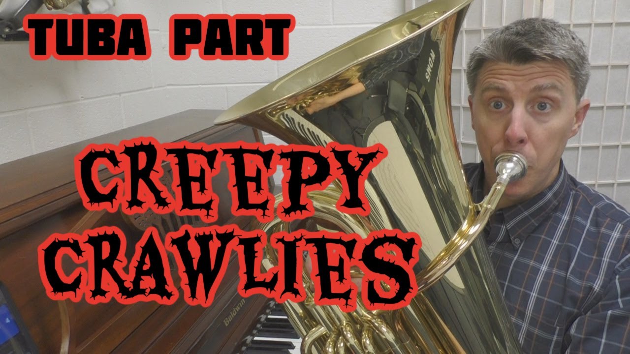 Creepy Crawlies TUBA part - YouTube