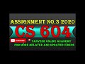 CS604 Assignment no 3 Solution || CS604 Assignment no 3
