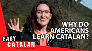 Why Do Americans Learn Catalan? | Easy Catalan 35