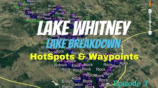 Lake Whitney Lake Breakdown Series - #3 - Hot Spots & Waypoints - Find the BASS!!!