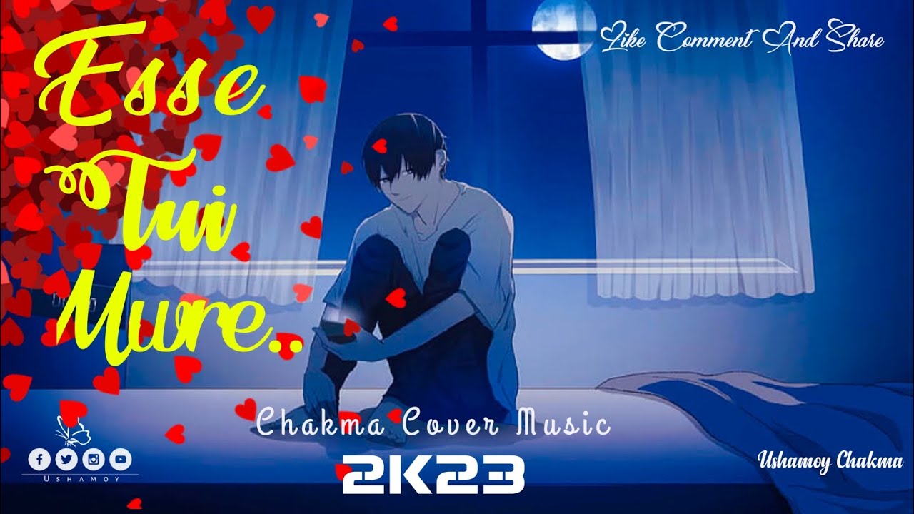 Esse Tui Mwre || ইচ্ছে তুই মরে || Chakma Cover Music 2k23 || ♪