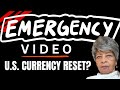 Emergency Video: US Currency International Reset Explained