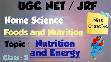 UGC NET/JRF|| 2020||HomeScience|| Foods And Nutrition|| Nutrition and Energy|| Class : 2
