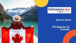 PG Diploma Courses in Canada | Is it Good | Study In Canada