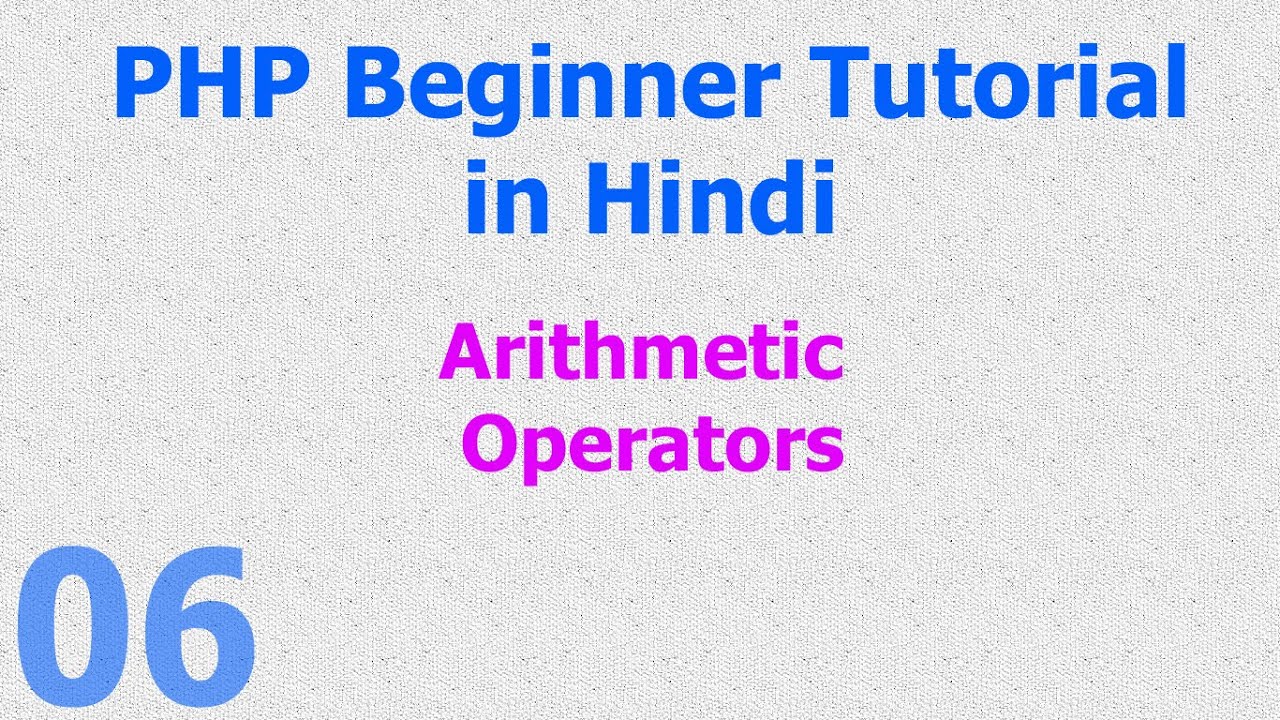 006 PHP Operator Part 1 - Arthmetic Operator Hindi - YouTube